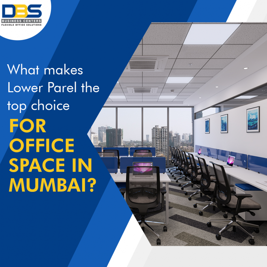 What makes Lower Parel the Top Choice for Office Space in Mumbai?