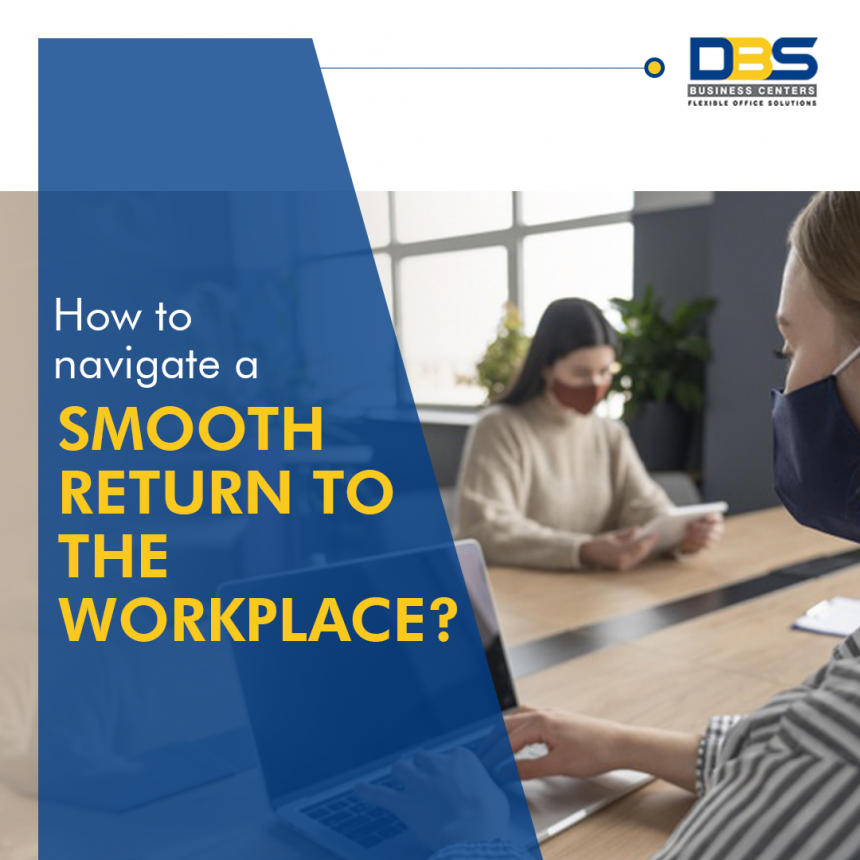 How to Navigate a Smooth Return to the Workplace?