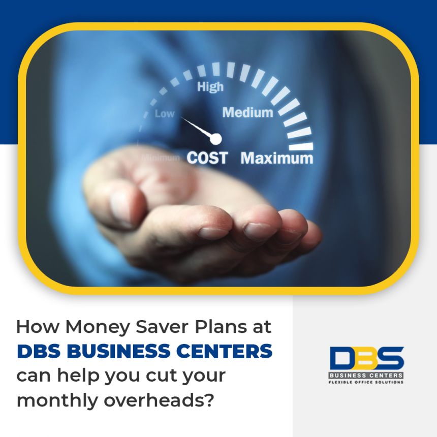 How Money Saver Plans at DBS Business Centers can help you cut your monthly overheads?