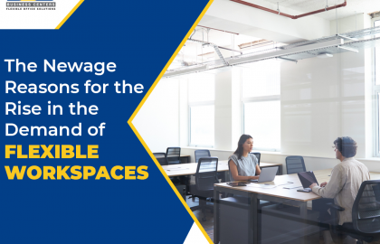 The Newage Reasons for the Rise in the Demand of Flexible Workspaces