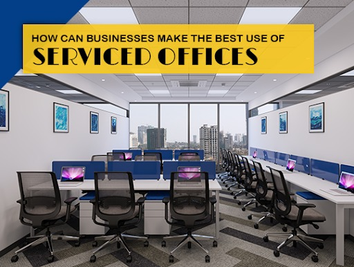 How Can Businesses Make the Best Use of Serviced Offices?