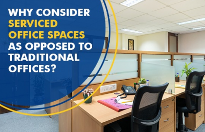 Why Consider Serviced Office Spaces as opposed to Traditional Offices?