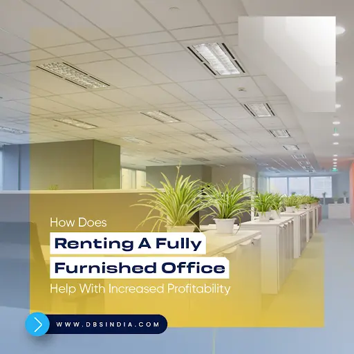 How Does Renting A Fully Furnished Office Help With Increased Profitability?